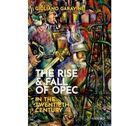 The Rise and Fall of OPEC in the Twentieth Century