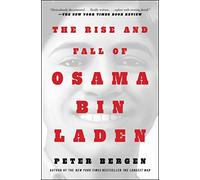 The Rise and Fall of Osama Bin Laden by Bergen, Peter L.