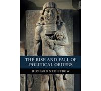 The Rise and Fall of Political Orders - Lebow Richard Ned