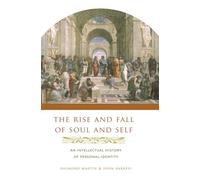 Raymond Martin John Barresi The Rise and Fall of Soul and Self (Tascabile)