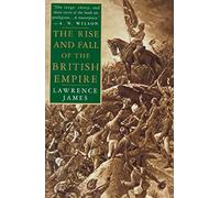 Lawrence James The Rise and Fall of the British Empire (Tascabile)