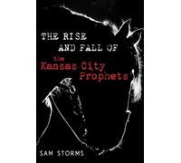 The Rise and Fall of the Kansas City Prophets