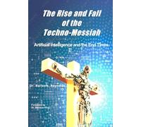 The Rise and Fall of the Techno-Messiah: Technology and the End Times