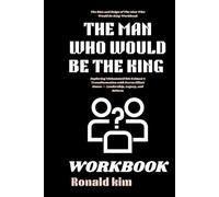 The Rise and Reign of The Man Who Would Be King Workbook:: Exploring Mohammed bin Salman's Transformation with Karen Elliott House - Leadership, Legacy, and Reform