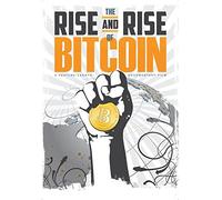 The Rise and Rise of Bitcoin