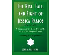 The Rise, Fall, and Fight of Jessica Ramos: A Progressive’s Bold Bet in the 2025 NYC Mayoral Race