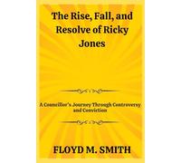 The Rise, Fall, and Resolve of Ricky Jones: A Councillor’s Journey Through Controversy and Conviction