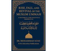 The Rise, Fall, and Revival of the Muslim Ummah: A Historical and Analytical Perspective