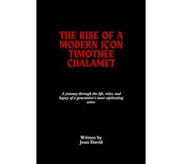 The Rise of a Modern Icon Timothée Chalamet: A journey through the life, roles, and legacy of a generation’s most captivating actor.