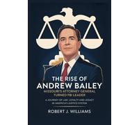 The Rise of Andrew Bailey, Missouri's Attorney General Turned FBI Leader: A Journey of Law, Loyalty, and Legacy in America's Justice System