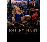 The Rise of Bailey Hart: Book 1