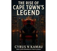 THE RISE OF CAPE TOWN'S LEGEND