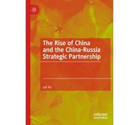The Rise of China and the China-Russia Strategic Partnership