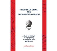 The Rise of China and the Chinese Overseas: A Study of Beijing's Changing ...