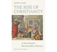 Rodney Stark The Rise of Christianity (Tascabile)