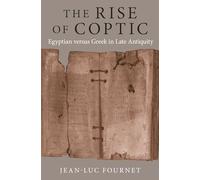Jean-Luc Fournet The Rise of Coptic (Copertina rigida) Rostovtzeff Lectures