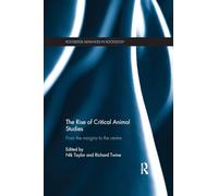 The Rise of Critical Animal Studies: From the Margins to the Centre