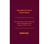 The Rise of Dawn Fitzpatrick: How a Visionary Leader Redefined Wealth Management and Conquered Wall Street