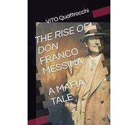 THE RISE OF DON FRANCO MESSINA: A MAFIA TALE