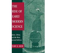 The Rise of Early Modern Science: Islam, China and the West
