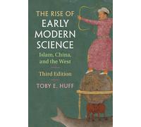 The Rise of Early Modern Science - Toby E. Huff - Cambridge, 2017