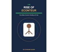 THE RISE OF ECONTEUR: Navigating Leadership And Business In The Digital Age