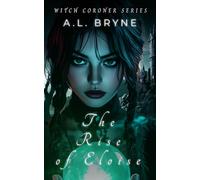 The Rise of Eloise: (The Witch Coroner Series Book 6)
