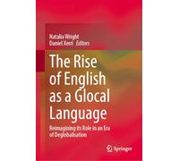 The Rise of English as a Glocal Language: Reimagining its Role in an Era of Deglobalisation