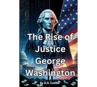 The Rise of Justice George Washington