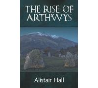 The Rise of King Arthwys