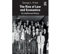 The Rise of Law and Economics: An Intellectual History