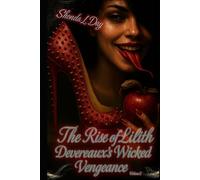THE RISE OF LILITH: DEVEREAUX’S WICKED VENGEANCE