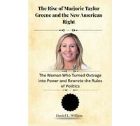 The Rise of Marjorie Taylor Greene and the New American Right: The Woman Who Turned Outrage into Power and Rewrote the Rules of Politics