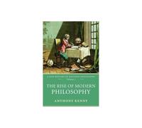 Anthony Kenny The Rise of Modern Philosophy (Tascabile)