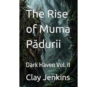 The Rise of Muma Pădurii: Dark Haven Vol. II