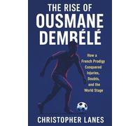 THE RISE OF OUSMANE DEMBÉLÉ: HOW A FRENCH PRODIGY CONQUERED INJURIES, DOUBTS, AND THE WORLD STAGE