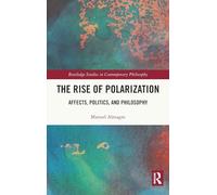 The Rise of Polarization: Affects, Politics, and Philosophy