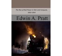 The Rise of Rail-Power in War and Conquest, 1833-1914
