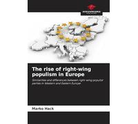 The rise of right-wing populism in Europe: Similarities and differences between right-wing populist parties in Western and Eastern Europe