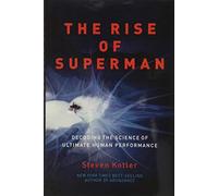 The Rise of Superman: Decoding the Science of Ultimate Human Performance