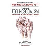 Dr. Richard Petty Brett King The Rise of Technosocialism (Copertina rigida)