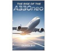 The Rise of the A330neo: A Comprehensive Journey into the Cutting-Edge Engineering of a New Aviation Icon