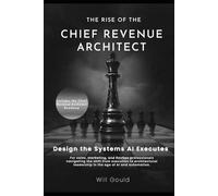 The Rise Of The Chief Revenue Architect: Sales, Marketing, and RevOps Leadership Roles Are Disappearing. Step Into the Role AI Still Needs Humans to Lead.