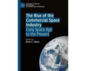 The Rise of the Commercial Space Industry (Copertina rigida)