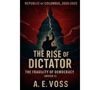 The Rise of the Dictator: The Fragility of Democracy (Book 1)