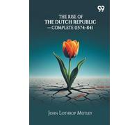 The Rise Of The Dutch Republic - Complete (1574-84)