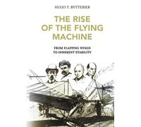 The Rise of the Flying Machine: From Flapping Wings to Inherent Stability