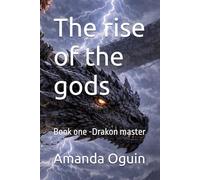 The rise of the gods: Book one -Drakon master