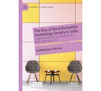 The Rise of the Information Technology Society in India: Capitalism and the Construction of a Vulnerable Workforce