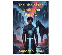 The Rise of the Lightbearer: A Mythical Adventure of Destiny and Light